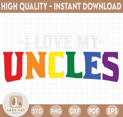 I Love My Gay Uncle SVG, Lesbian Gay Bisexual Transgender Queer LGBT Pride Parade printable vector clip art | LGBT Pride