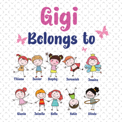 custom gigi belongs to grandchildren svg, mothers day svg, gigi svg, custom grandma svg, grandchildren svg, grandma svg,