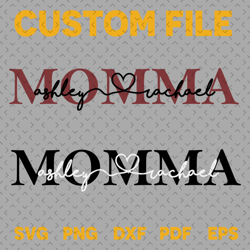 custom file momma svg, mothers day svg, momma svg, custom momma svg, momma vector, momma clipart, mom svg, mother svg, l