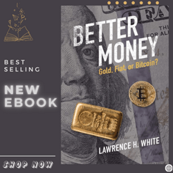 better money: gold, fiat, or bitcoin kindle edition by lawrence h. white (author)