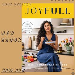 joyfull: cook effortlessly, eat freely, live radiantly (a cookbook) – february 27, 2024 by radhi devlukia-shetty (author