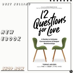 12 questions for love: a guide to intimate conversations and deeper relationships kindle edition by topaz adizes (author