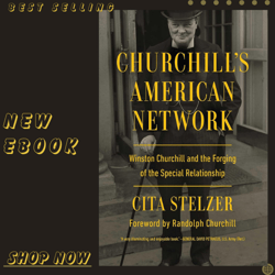churchill's american network: winston churchill and the forging of the special relationship kindle edition by cita stelz