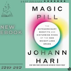 magic pill: the extraordinary benefits and disturbing risks of the new weight-loss drugs kindle edition by johann hari