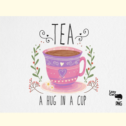 tea a hug in a cup png sublimation