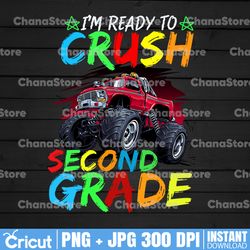 i'm ready to crush 2nd grade monster truck, second grade png, back to school png, truck png, first day of school png,