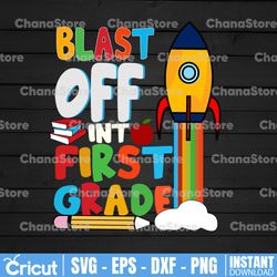 blast off into first grade svg, back to school, first day of school, rainbow rocket, 1st grade kid& teacher gifts cricut