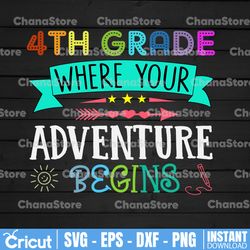 4th grade svg - dxf file - cut file - adventure begins svg - 4th grade shirt svg - school svg - end of school svg