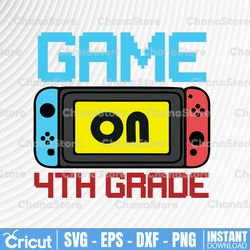game on 4th grade svg, dxf, eps, png files for cutting machines cameo or cricut - back to school svg, boy svg,