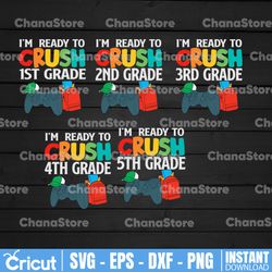 i'm ready to crush bundle svg back to school svg first day of school svg second grade svg eps png cricut cut file