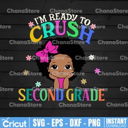 i'm ready to crush second grade svg,back to school,melanin girl,black girl magic,kinder teacher,kinder kid gift