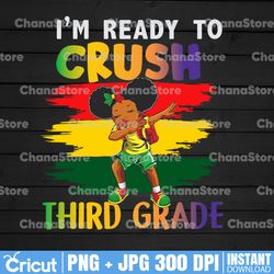 i'm ready to crush third grade png ,back to school,custom grade,3rd grade,dabbing girl,dabbing black kid,png sublimation