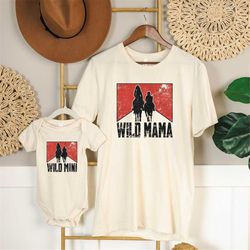 wild mama wild mini shirt, western mama mini matching shirt, western graphic tee, 90s country shirt, mama gift tee, happ