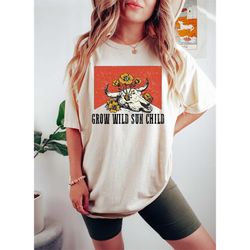 grow wild sun child,boho western skull shirt,rodeo shirts,rodeo sweatshirt,long live cowgirls sweatshirt,cactus sweatshi