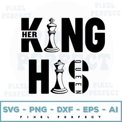 king and queen svg, her king svg, his queen svg, chess svg, chess pieces svg, cut file, cricut, silhouette