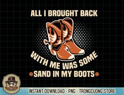 all i brought back with me was some sand in my boots pullover hoodie copy png sublimation