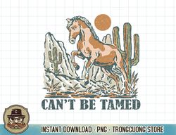 can't be tamed horse vintage sunset western country desert png sublimation