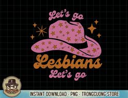 cowboy hat let's go lesbians western cowgirls t-shirt copy png sublimation