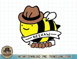 funny beehaw cowboy bee lovers western country cowgirl gift t-shirt copy png sublimation