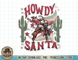 funny retro western christmas cowboy xmas howdy santa t-shirt copy png sublimation