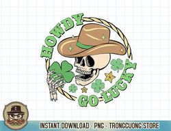 howdy go lucky cowboy skull st patricks day irish shamrock t-shirt copy png sublimation