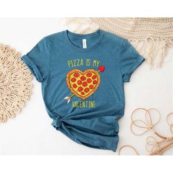 pizza is my valentine shirt,pizza love shirt,cute valentine shirt,funny valentine gifts,pizza sweatshirt,pizza lover tsh