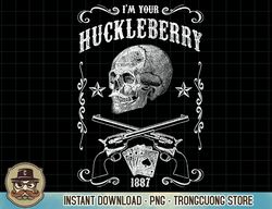 i'm your huckleberry doc shirt copy png sublimation