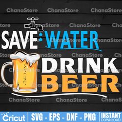 save water drink beer svg cut file, beer svg bundle, funny beer quotes, beer dad shirt svg, beer lover svg, beer mug svg