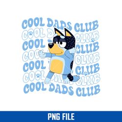 cool dads club png, bluey bandit dad png, bluey father's day png digital file