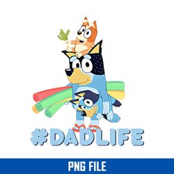 dad life png, bluey bandit dad png, bluey father's day png digital file
