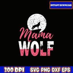 mama wolf svg| mothers day svg | mom life svg | mama svg | blessed mama svg | mom of boys girls svg | mom quotes svg png