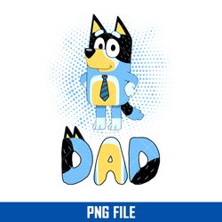 bluey  dad png, bandit dad png, bluey father's day png digital file