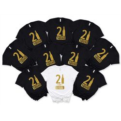 21 and legal shirt, 21 squad, 21 in 21 shirt, 21st birthday gift, 21 years old shirt, 21st birthday shirt, 21st birthday