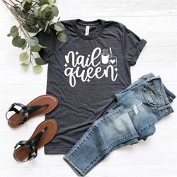 nail queen shirt, nail techs shirt, manicure shirt, nail tech shirt, nail tech shirt, nail salon crew shirt, manicurist