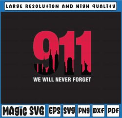 911 We Will Never Forget SVg, 9/11 Svg, World Trade Center 9/11, Patriot Day Svg, September 11th Never Forget svg, 9/11