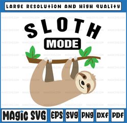 sloth svg, sloth mode svg, sloth mode time to chill and relax lazy day weekend cute funny sloth instant download svg, pr