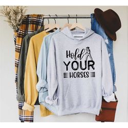Hold Your Horses T-shirt, Western tshirts, Cowb - Inspire Uplift