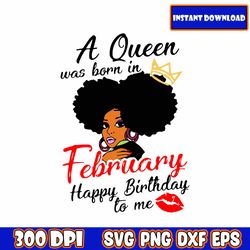 a queen was born in february, birthday queen, queens are born in, birthday queen, taurus queen, a queen was born svg