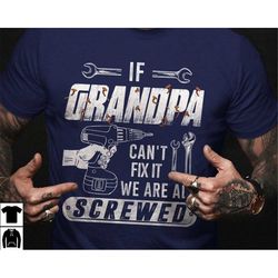 funny grandpa shirt, fathers day gift for grandpa, grandpa gift from grandkids, my grandpa tee, if grandpa can't fix it
