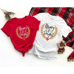Merry And Bright Christmas Shirt, Cute Matching Christmas Shirt, Christmas Gift, X-Mas Celebration Shirt, Family Shirt,
