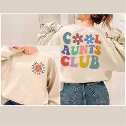 Cool Aunts Club Sweatshirt, Cool Aunt Shirt, Aunt Birthday Shirt, Best Auntie Sweatshirt,Cool Auntie,Nephew Niece Gift f
