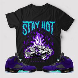 stay hot unisex sneaker shirt, retro alternate grape 5s tee, jordan 5 alternate grape t-shirt, hoodie, tanktop,