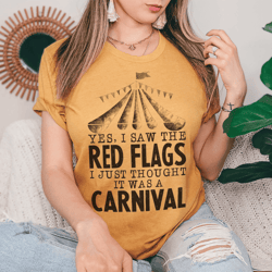 yes i saw the red flags i just thought it was a carnival tee