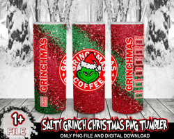 1 files grinch tumbler png, salty grinch png, christmas png, skinny tumbler 20oz, tumbler wraps, full tumbler wrap, 20oz