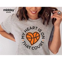 my heart is on that court svg, basketball svg, basketball mom svg, cut file, svg dxf eps png, cricut, silhouette, digita