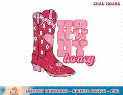 howdy honey cowgirl boot western valentines day retro groovy t-shirt copy png