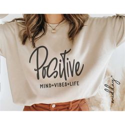 Positive Mind Positive Vibes Positive Life Svg, Inspirational Png, Motivational svg, Teacher Quotes shirt svg, png, dfx,