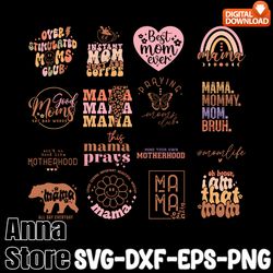 mother's day svg bundle, mom svg bundle,,funny mom svg bundle,blessed mama svg,mama svg bundle, super mom svg, best mom