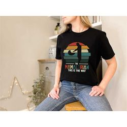 The Mamalorian Shirt, This Is The Way Shirt For Mom, The Child, Star Wars Tee, Mother's Day Gift Mom Shirt