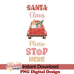 santa claus please stop here svg